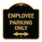 Signmission Employee Parking W/ Bi-Directional Arrow, Black & Gold Aluminum Sign, 18" x 18", BG-1818-24101 A-DES-BG-1818-24101 - alternate 1
